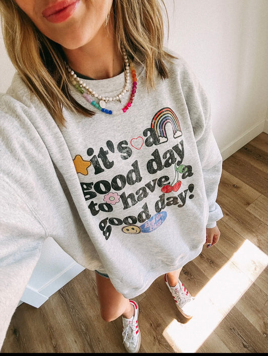 Good Day Sweatshirt